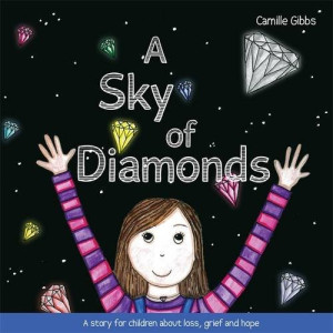 Sky of Diamonds: a story for children about loss, grief and hope