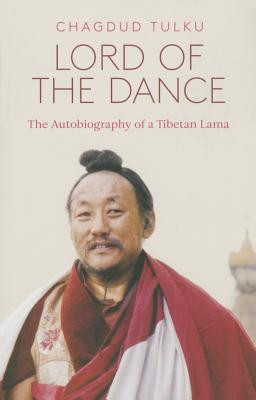 Lord of the Dance: the autobiography of a Tibetan lama