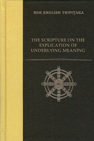 Scripture on the Explication of Underlying Meaning: the Samdhinirmocana-sutra