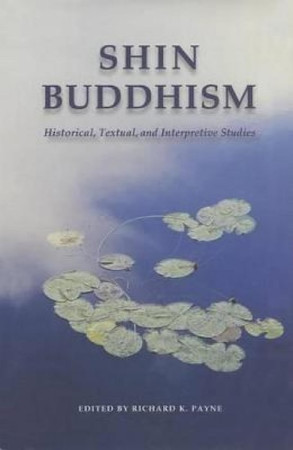 Shin Buddhism: historical, textual, and interpretive studies
