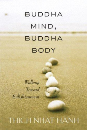 Buddha Mind, Buddha Body: walking towards enlightenment