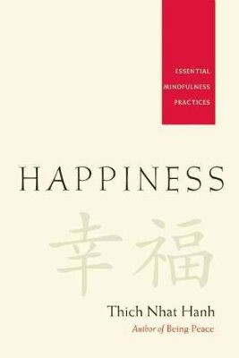 Happiness: essential mindfulness practices