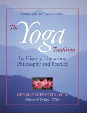 Yoga Tradition: its history, literature, philosophy and practice