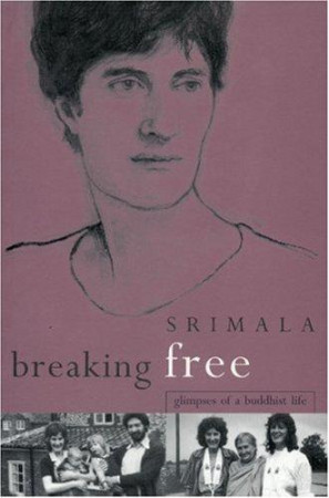 Breaking Free: glimpses of a Buddhist life