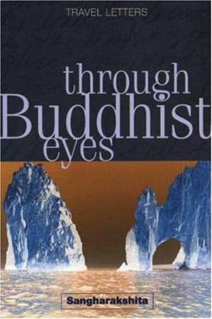 Through Buddhist Eyes: travel letters