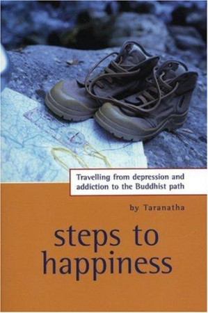 Steps to Happiness: travelling from depression and addiction to the Buddhist path