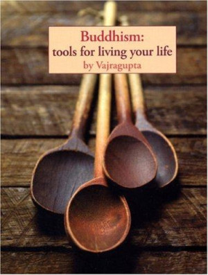 Buddhism: tools for living your life