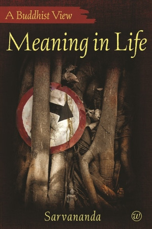 Meaning in Life: a Buddhist view