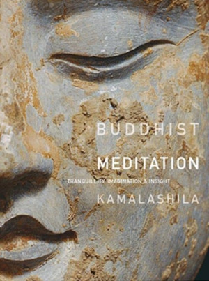 Buddhist Meditation: tranquillity, imagination and insight