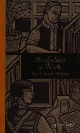 Mindfulness at Work: flourishing in the workplace