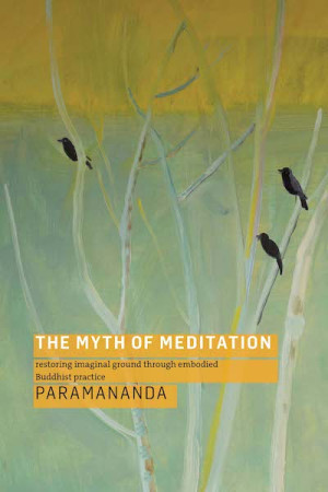 Myth of Meditation: restoring imaginal ground through embodied Buddhist practice
