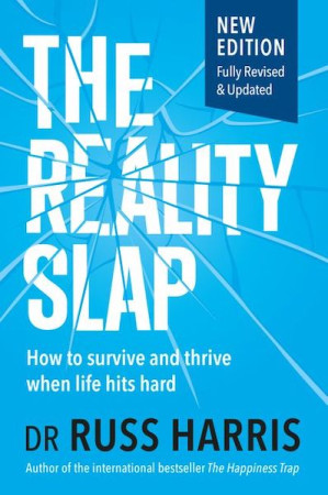 Reality Slap: how to find fulfilment when life hurts