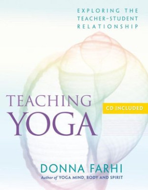 Teaching Yoga: exploring the teacher-student relationship