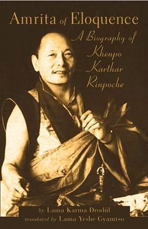 Amrita of Eloquence: a biography of Khenpo Karthar Rinpoche