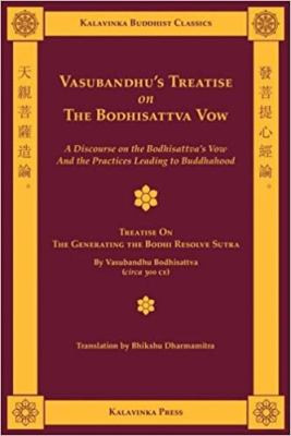Vasubandhu's Treatise on the Bodhisattva Vow: a discourse on the bodhisattva's vow and the practices leading to Buddhahood
