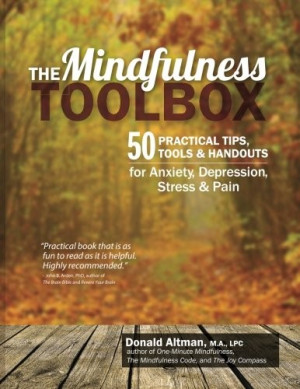 Mindfulness Toolbox: 50 practical mindfulness tips, tools and handouts for anxiety, depression, stress and pain
