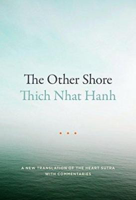 Other Shore: a new translation of the Heart Sutra with commentaries