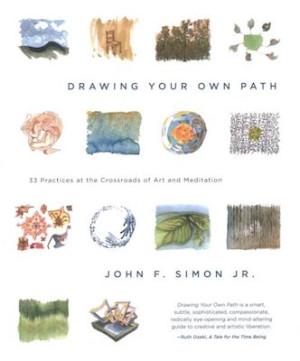 Drawing Your Own Path: 33 practices at the crossroads of art and meditation