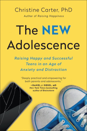 New Adolescence: raising happy and successful teens in an age of anxiety and distraction