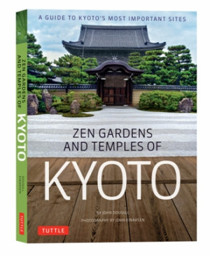 Zen Gardens and Temples of Kyoto: a guide to Kyoto's most important sites