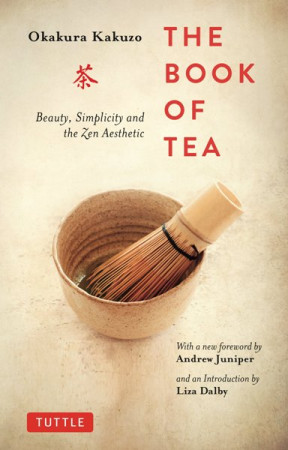 Book of Tea: beauty, simplicity and the zen aesthetic