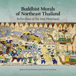 Buddhist Murals of Northeast Thailand: reflections of the Isan heartland