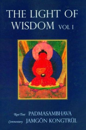 Light of Wisdom Vol 1: a collection of Padmasambhava's advice to the dakini Yeshe Togyal and other close disciples